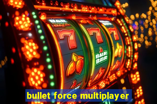 bullet force multiplayer